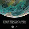 Ever Really Lived - Single album lyrics, reviews, download