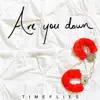 Are You Down - Single album lyrics, reviews, download