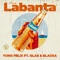 Labanta (feat. Qlas & Blacka) - Yung Felix lyrics