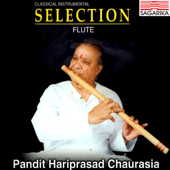 Pandit Hariprasad Chaurasia - Selection - Hariprasad Chaurasia