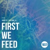 First We Feed - EP