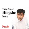 Tumi Amay Hingshe Kore - Single album lyrics, reviews, download