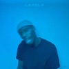 Lately - Single