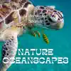 Underwater Sounds with Nature Oceanscapes album lyrics, reviews, download