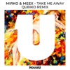 Take Me Away (Qubiko Remix) - Single