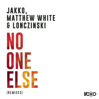 No One Else - EP by Jakko, Matthew White & Lonczinski album reviews, ratings, credits