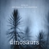 Dinosaurs - Single
