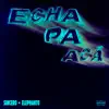 Echa Pa Acá - Single album lyrics, reviews, download