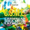 C.S.M.E. (Caribbean Soca Music Explosion) album lyrics, reviews, download