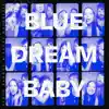 Blue Dream Baby (feat. Kacey Musgraves) - Single album lyrics, reviews, download