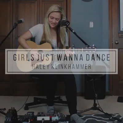 Girls Just Wanna Dance - Single - Haley Klinkhammer