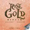 Stream & download Rose Gold Riddim - Single