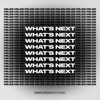 What's Next?