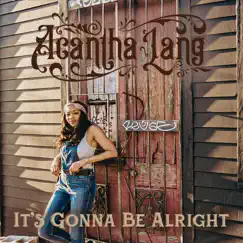 It's Gonna Be Alright - Single by Acantha Lang album reviews, ratings, credits