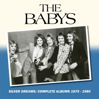 Silver Dreams: The Complete Albums 1975 - 1980 by The Babys album reviews, ratings, credits