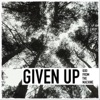 Given Up - Single