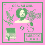 Grajaú Girl - DJ Will & Fabriccio