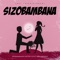 Sizobambana (feat. Nhlonipho) artwork