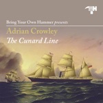 Adrian Crowley - The Cunard Line