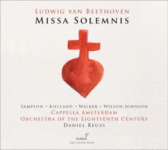 Beethoven: Missa solemnis, Op. 123 by Cappella Amsterdam, Orchestra of the 18th Century & Daniel Reuss album reviews, ratings, credits