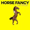 Horse Fancy - Single album lyrics, reviews, download