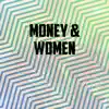Money & Women - Single album lyrics, reviews, download