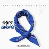 Thats Gangsta (feat. Mazee Blanco) - Single album lyrics, reviews, download