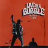 Live In A Bubble - Single album lyrics, reviews, download