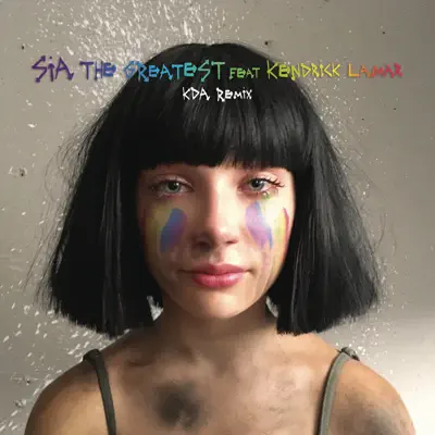The Greatest (feat. Kendrick Lamar) [KDA Remix] - Single - Sia