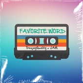 Favorite Word (feat. JAM) artwork