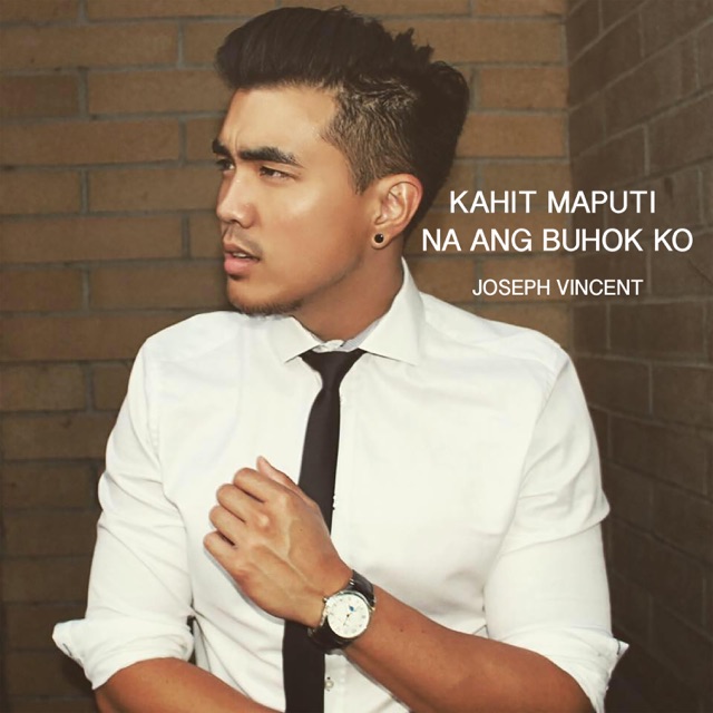 Joseph Vincent Kahit Maputi Na Ang Buhok Ko - Single Album Cover