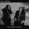 Too Drunk to Drive - Single