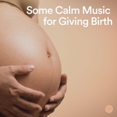 Some Calm Music for Giving Birth artwork