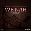 Stream & download We Nah - Single