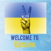 Welcome to Ukraine artwork