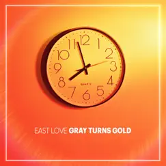 Gray Turns Gold - Single by East Love album reviews, ratings, credits