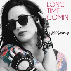 Long Time Comin' - Single by Kat Perkins album reviews, ratings, credits