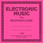 Electronic Music: Beginner's Guide artwork
