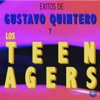 Éxitos de Gustavo Quintero y los Teen Agers