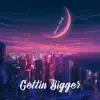 Stream & download Gettin Bigger - Single