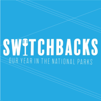 Switchbacks: Our Year in the National Parks podcast