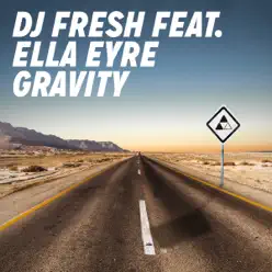 Gravity (Remixes) [feat. Ella Eyre] - EP - DJ Fresh