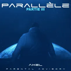 Parallèle, Pt. 3 - Single by Axel album reviews, ratings, credits