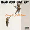 Hard Work Gone Pay - Single album lyrics, reviews, download
