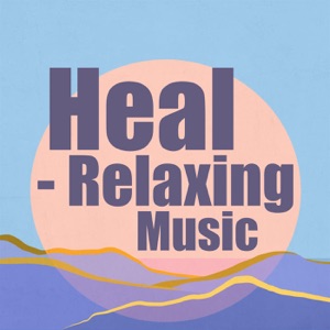 Heal - Relaxing Music