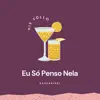 Stream & download Eu Só Penso Nela (feat. Vix) - Single