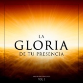 La Gloria De Tu Presencia, Vol. 1 artwork