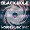 Black Hole House Music 04-17