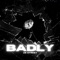 Badly - JD Street lyrics