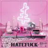 Hatefuck - Single album lyrics, reviews, download